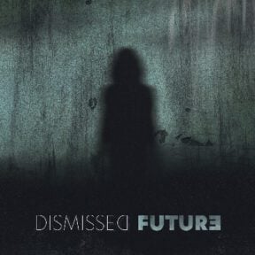 Dismissed Future (DTTC017)